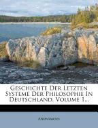 Geschichte der letzten Systeme der Philosophie in Deutschland, Erster Theil