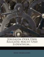 Jerusalem oder über religiöse Macht und Judenthum