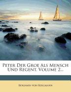 Peter der Grosse als Mensch und Regent, zweiter Theil