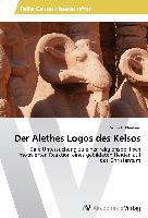 Der Alethes Logos des Kelsos
