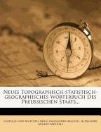 Neues topographisch-statistisch-geographisches Wörterbuch des preußischen Staats