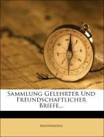 Sammlung gelehrter und freundschaftlicher Briefe