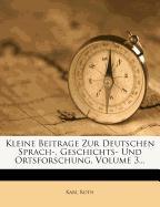 Beitraege zur Deutschen Sprach-, Geschichts- und Ortsforschung, XI. Heft