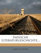 Akademische Vorlesungen ueber Indische Literaturgeschichte