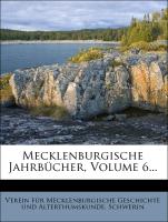 Jahrbücher des Vereins für mecklenburgische Geschichte und Alterthumskunde, aus den Arbeiten des Vereins