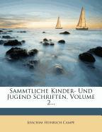 Sammtliche Kinder- und Jugendschriften, Zweiter Band, Erster Theil