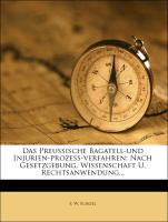 Das Preußische Bagatell-und Injurien-Prozeß-Verfahren, 1854