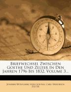 Briefwechsel Zwischen Goethe und Zelter in den Jahren 1796 bis 1832, dritter Theil