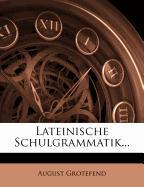 Lateinische Schulgrammatik, 1833