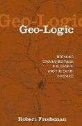 Geo-Logic: Breaking Ground Between Philosophy and the Earth Sciences