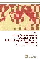 Blickpfadanalysen in Diagnostik und Behandlung schizophrener Psychosen