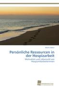 Persönliche Ressourcen in der Hospizarbeit