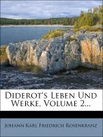 Diderot's Leben Und Werke, Zweiter Band, 1866