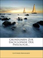 Grundlinien zur Encyclopädie der Philologie