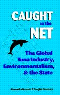 Caught in the Net: The Global Tuna Industry, Environmentalism, and the State