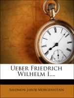 Ueber Friedrich Wilhelm I