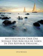 Mittheilungen Über das Soziale und Kirchliche Leben in der Republik Uruguay