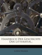 Handbuch der Geschichte der neueren Litteratur