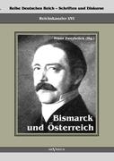 Reichskanzler Otto von Bismarck. Bismarck und Österreich