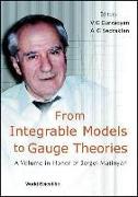 From Integrable Models to Gauge Theories: A Volume in Honor of Sergei Matinyan
