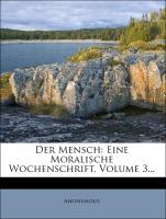 Der Mensch, eine moralische Wochenschrift