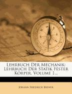 Lehrbuch der Mechanik: Lehrbuch der Statik fester Körper