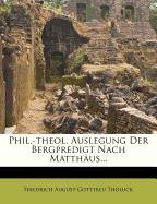 Philologisch-theologisch Auslegung der Bergpredigt Christi