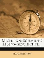 Michaeil Ignaz Schmidt's des Geschichtschreibens der deutschen Lebens-Geschichte