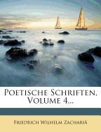 Poetische Schriften von Friedrich Wilhelm Zacharia, Vierter Theil