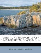 Juristische Beobachtungen und Rechtsfälle, Erster Theil