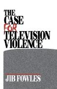 The Case for Television Violence