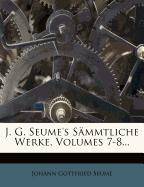 J. G. Seume's sämmtliche Werke