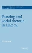 Feasting and Social Rhetoric in Luke 14