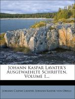 Johann Kaspar Lavater's ausgewaehlte Schriften