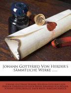 Johann Gottfried von Herder's sämmtliche Werke: Zur Philosophie und Geschichte