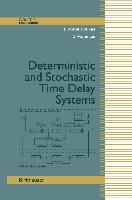 Deterministic and Stochastic Time-Delay Systems