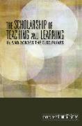 The Scholarship of Teaching and Learning in and Across the Disciplines