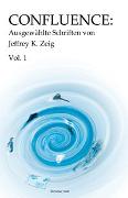 Confluence: Ausgewählte Schriften von Jeffrey K. Zeig Vol. 1