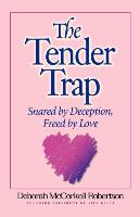 The Tender Trap: Snared by Deception, Freed by Love