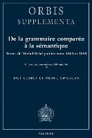 de La Grammaire Comparee a la Semantique. Textes de Michel Breal Publies Entre 1864 Et 1898