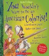 You Wouldn't Want to Be an American Colonist!