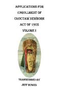 Applications for Enrollment of Choctaw Newborn, Act of 1905. Volume I