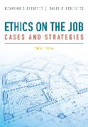 Ethics on the Job: Cases and Strategies