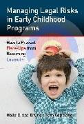 Managing Legal Risks in Early Childhood Programs: How to Prevent Flare-Ups from Becoming Lawsuits