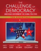 The Challenge of Democracy: American Government in Global Politics, The Essentials (Book Only)