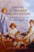 Daphne du Maurier and her Sisters