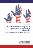 Can aid conditionality help promote democracy abroad?