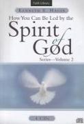 How You Can Be Led by the Spirit of God, Volume 2