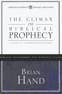 The Climax of Biblical Prophecy: A Guide to Interpreting Revelation