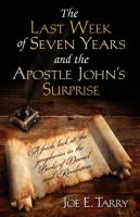 The Last Week of Seven Years and the Apostle John 's Surprise